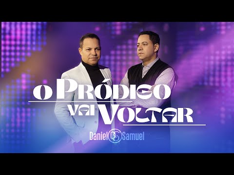 O Pródigo Vai Voltar – Daniel & Samuel 